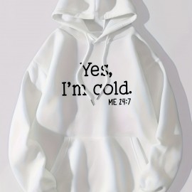 Yes I'm Cold Letter Graphic Hoodies, Long Sleeve Casual Everyday Kangaroo Pullover Tee Shirt, Women's Clothing