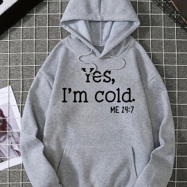 Yes I'm Cold Letter Graphic Hoodies, Long Sleeve Casual Everyday Kangaroo Pullover Tee Shirt, Women's Clothing