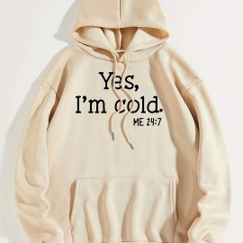 Yes I'm Cold Letter Graphic Hoodies, Long Sleeve Casual Everyday Kangaroo Pullover Tee Shirt, Women's Clothing