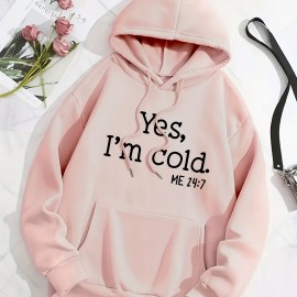 Yes I'm Cold Letter Graphic Hoodies, Long Sleeve Casual Everyday Kangaroo Pullover Tee Shirt, Women's Clothing