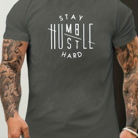 'Stay Humble Hustle Hard' Print Tee Shirt, Tee For Men, Casual T-shirt For Summer Spring Fall, Tops As Gifts