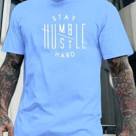 'Stay Humble Hustle Hard' Print Tee Shirt, Tee For Men, Casual T-shirt For Summer Spring Fall, Tops As Gifts